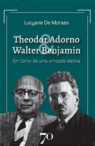 Livro Theodor Adorno & Walter Benjamin: em torno de uma a...