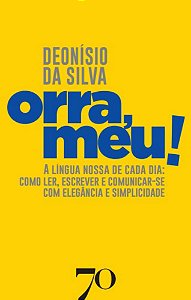 Livro Ôrra, meu!: a língua nossa de cada dia: como ler, e...