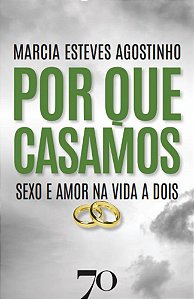 Livro Por que casamos: sexo e amor na vida a dois