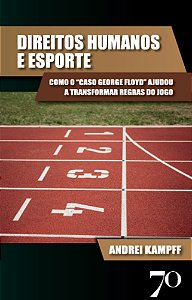 Livro Direitos humanos e esporte: como o “caso George Flo...