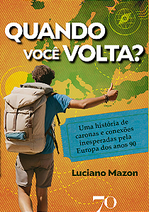 Livro Quando você volta?: uma história de caronas e conex...