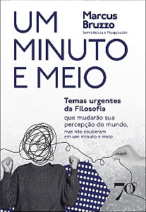Livro Um minuto e meio: temas urgentes da Filosofia que mudarão...
