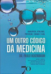 Livro Um outro código da medicina: Homeopatia, Vitalismo, Preve...