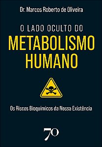 Livro O lado oculto do metabolismo humano: os riscos bioquímico...