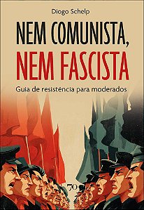 Livro Nem comunista, nem fascista: guia de resistência para mod...