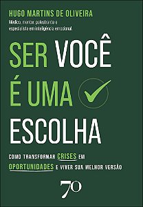 Livro Ser você é uma escolha: como transformar crises em oportu...