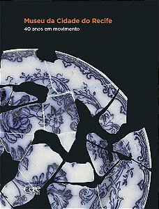 Livro Museu Da Cidade Do Recife: 40 Anos Em Movimento