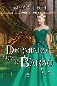 Livro Dormindo Com O Barão (Damas Ousadas - Livro 9)