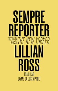 Livro Sempre Repórter - Textos Da Revista The New Yorker