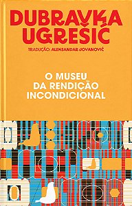 Livro O Museu Da Rendição Incondicional