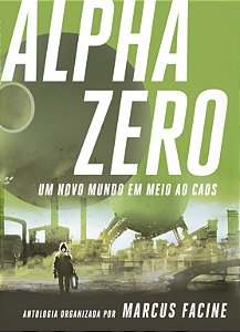 Livro Alpha Zero - Um Novo Mundo Em Meio Ao Caos