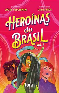Livro Heroínas Do Brasil - Vol. 01