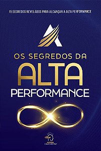 Livro Os segredos da alta performance: 15 segredos revelados pa...