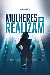 Livro Mulheres que realizam - Volume 2: impacto e influência fe...