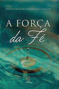 Livro A força da fé: desperte o seu potencial para uma vida ina...