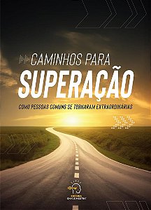Livro Caminhos para superação: como pessoas comuns se tornaram ...