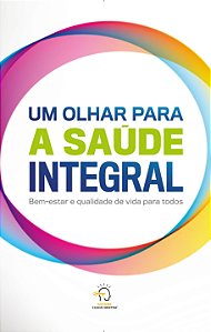 Livro Um olhar para a saúde integral: bem-estar e qualida...