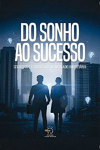 Livro Do sonho ao sucesso: segredos e estratégias do mercado im...