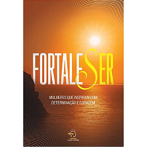Livro Fortaleser: mulheres que inspiram com determinação e cora...