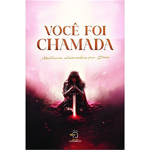 Livro Você foi chamada: mulheres chamadas por Deus
