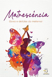 Livro Matrescência: dores e delícias do maternar