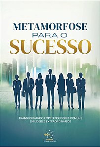 Livro Metamorfose para o sucesso: transformando empreendedores ...