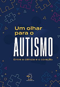 Livro Um olhar para o autismo: Entre a ciência e o coração