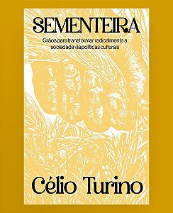 Livro Sementeira: Grãos Para Transformar Radicalmente A Socieda...