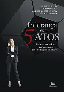 Livro Liderança em 5 atos: Ferramentas práticas para gest...