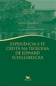 Livro Experiência e Fé Cristã na teologia de Edward Schil...