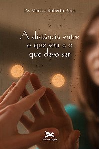 Livro A distância entre o que sou e o que devo ser