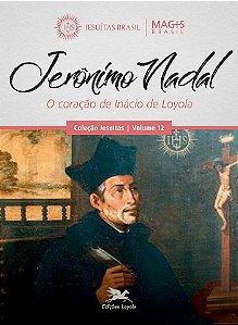 Livro Jerônimo Nadal: O coração de Inácio de Loyola (Volu...