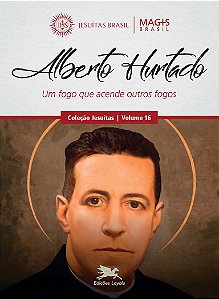 Livro Alberto Hurtado: Um fogo que acende outros fogos (V...
