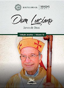 Livro Dom Luciano: Servo de Deus (Volume 13)