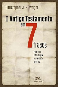 Livro O Antigo Testamento em sete frases: Uma pequena int...