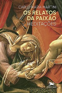 Livro Os relatos da Paixão: Meditações
