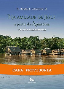 Livro Na amizade de Jesus a partir da Amazônia