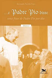 Livro E padre Pio disse - volume 2: uma frase de Padre Pi...