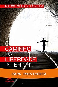 Livro O caminho da liberdade interior: da análise aos fat...
