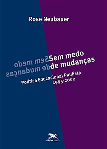 Livro Sem medo de mudanças: Política educacional paulista...