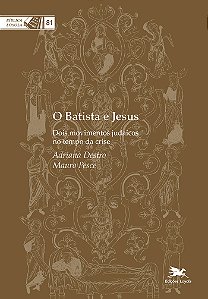 Livro O Batista e Jesus: Dois movimentos judaicos no temp...