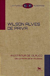 Livro A Estátua De Glauco - Oito Conferências Em Rousseau