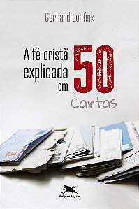 Livro A Fé Cristã Explicada Em 50 Cartas