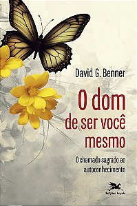 Livro O Dom De Ser Você Mesmo - O Chamado Sagrado Ao Auto...