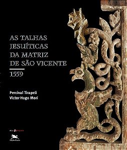 Livro As Talhas Jesuíticas Da Matriz De São Vicente - 155...