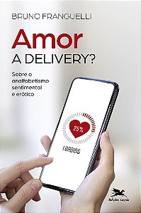 Livro Amor A Delivery? - Sobre O Analfabetismo Sentimenta...