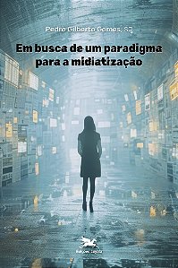Livro Em Busca De Um Paradigma Para A Midiatização