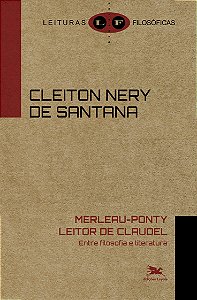 Livro Merleau-Ponty Leitor De Claudel: Entre Filosofia E ...