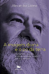 Livro A Imagem Divina E O Pó Da Terra - Humanismo Sagrado...