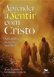 Livro Aprender A Sentir Com Cristo - Aplicar Hoje As Regr...